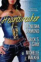 Heartbreaker / De'nesha Diamond, Erick S. Gray, Nichelle Walker.