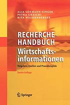 Recherchehandbuch Wirtschaftsinformationen : Vorgehen, Quellen und Praxisbeispiele