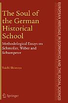 The soul of the German historical school : methodological essays on Schmoller, Weber, and Schumpeter