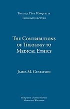 The contributions of theology to medical ethics.