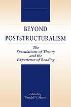 Beyond poststructuralism : the speculations of theory and the experience of reading