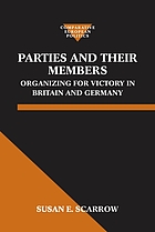 Parties and their members : organizing for victory in Britain and Germany