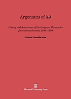 Argonauts of '49 : history and adventures of the emigrant companies from Massachusetts 1849-1850