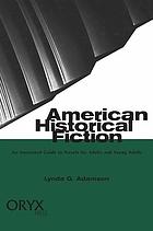 American historical fiction : an annotated guide to novels for adults and young adults