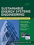 Sustainable energy systems engineering : the complete... by  Peter Gevorkian 