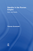 Bandits in the Roman Empire : myth and reality