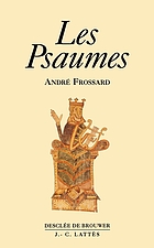 Les Psaumes ; traduits et présentés par André Frossard-- avec la collaboration de Noël Bompois.