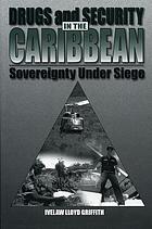 Drugs and security in the Caribbean : sovereignty under siege