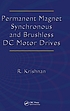 Permanent magnet synchronous and brushless DC... by R Krishnan