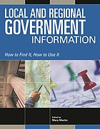 Local and regional government information : how to find it, how to use it