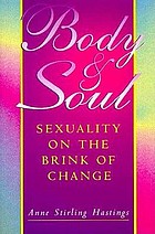 Body and soul : sexuality on the brink of change