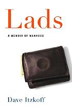 Lads : a memoir of manhood