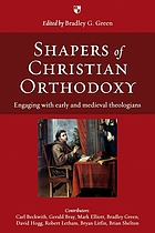 Shapers of Christian orthodoxy : engaging with early and medieval theologians