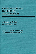From museums, galleries, and studios : a guide to artists on film and tape