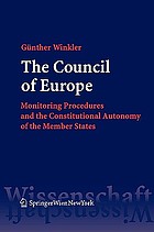 The Council of Europe monitoring procedures and the constitutional autonomy of the member states : a European law study, based upon documents and commentaries, illustrated by the Council of Europe's actions against the constitutional reform in Liechtenstein