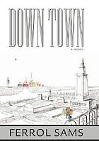 Down town : the journal of James Aloysius Holcombe, Jr. for Ephraim Holcombe Mookinfoos