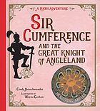 Sir Cumference and the Great Knight of Angleland : a math adventure