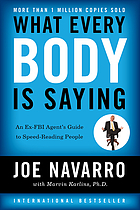 What every BODY is saying : an ex-FBI agent's guide to speed-reading people