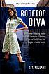 Rooftop diva : a novel of triumph after Katrina by  D  T Pollard 