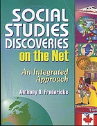 Social studies discoveries on the net : an integrated approach