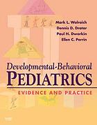 Developmental-behavioral pediatrics : evidence and practice