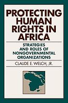 Protecting human rights in Africa : roles and strategies of non-governmental organizations