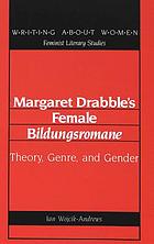 Margaret Drabble's female Bildungsromane : theory, genre, and gender