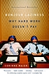 Bonjour laziness : why hard work doesn't pay door Corinne Maier