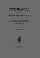 Petrus diaconus und die Monte Cassineser Fälschungen : ein Beitrag zur Geschichte des italienischen Geisteslebens im Mittelalter.