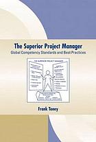 The superior project manager : global competency standards and best practices