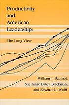 Productivity and American leadership : the long view