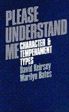 Please understand me : character and temperament types - 3rd ed.