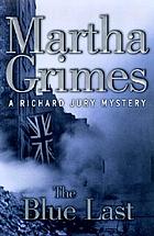 The blue last : a Richard Jury mystery
