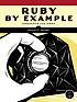 Ruby by example : concepts and code