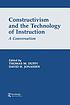 Constructivism and the technology of instruction : a conversation
