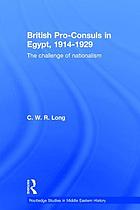British pro-consuls in Egypt, 1914-1929 : the challenge of nationalism