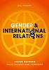 Gender and international relations : theory, practice,... by Jill Steans