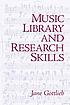 Music library and research skills 著者：  Jane Gottlieb 