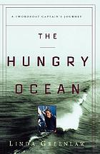 The hungry ocean : a swordboat captain's journey