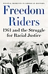 Freedom riders : 1961 and the struggle for racial... by  Raymond Arsenault 