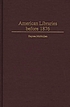 American libraries before 1876 by Haynes McMullen
