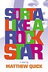 Sorta like a rockstar : a novel de  Matthew Quick 