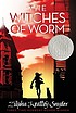 The witches of Worm door Zilpha Keatley Snyder