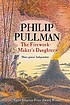 The firework maker's daughter de Philip Pullman