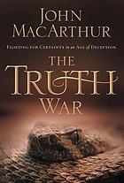 The truth war : fighting for certainty in an age of deception