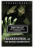 Frankenstein, or, The modern Prometheus door Mary Wollstonecraft Shelley