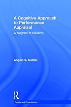 A cognitive approach to performance appraisal : a program of research