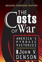 The costs of war : America's pyrrhic victories