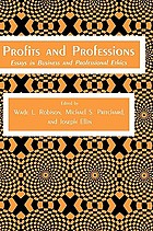 Profits and professions : essays in business and professional ethics