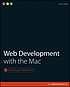 Web development with the Mac by  Aaron Vegh 